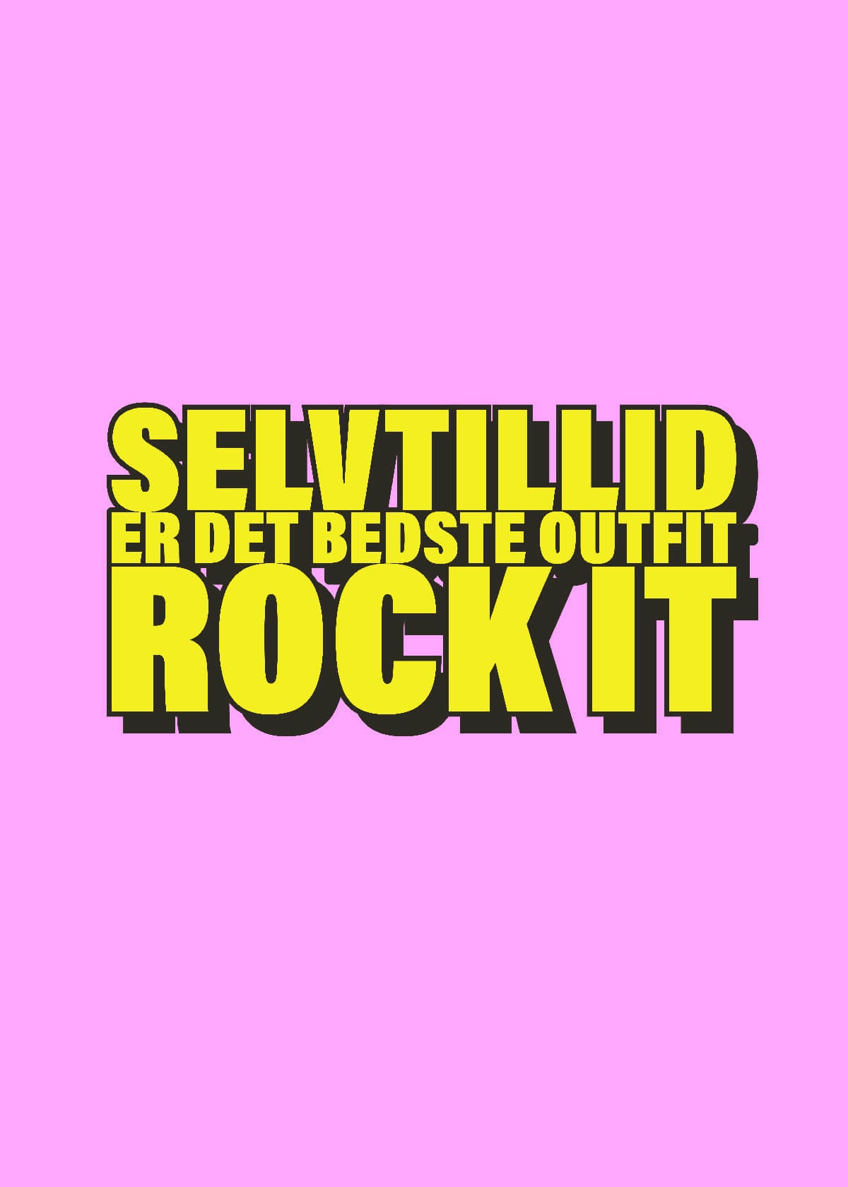 Selvtillid er det bedste outfit - Rock it