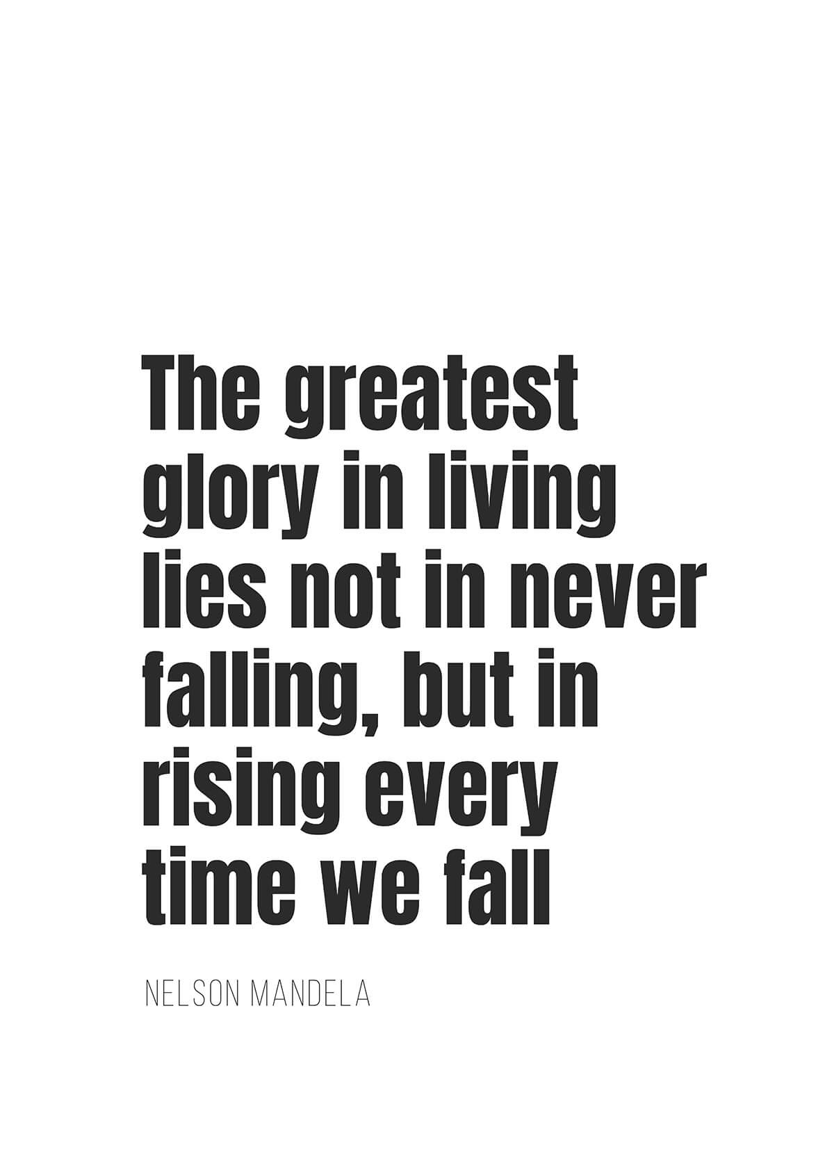 The greatest glory in living