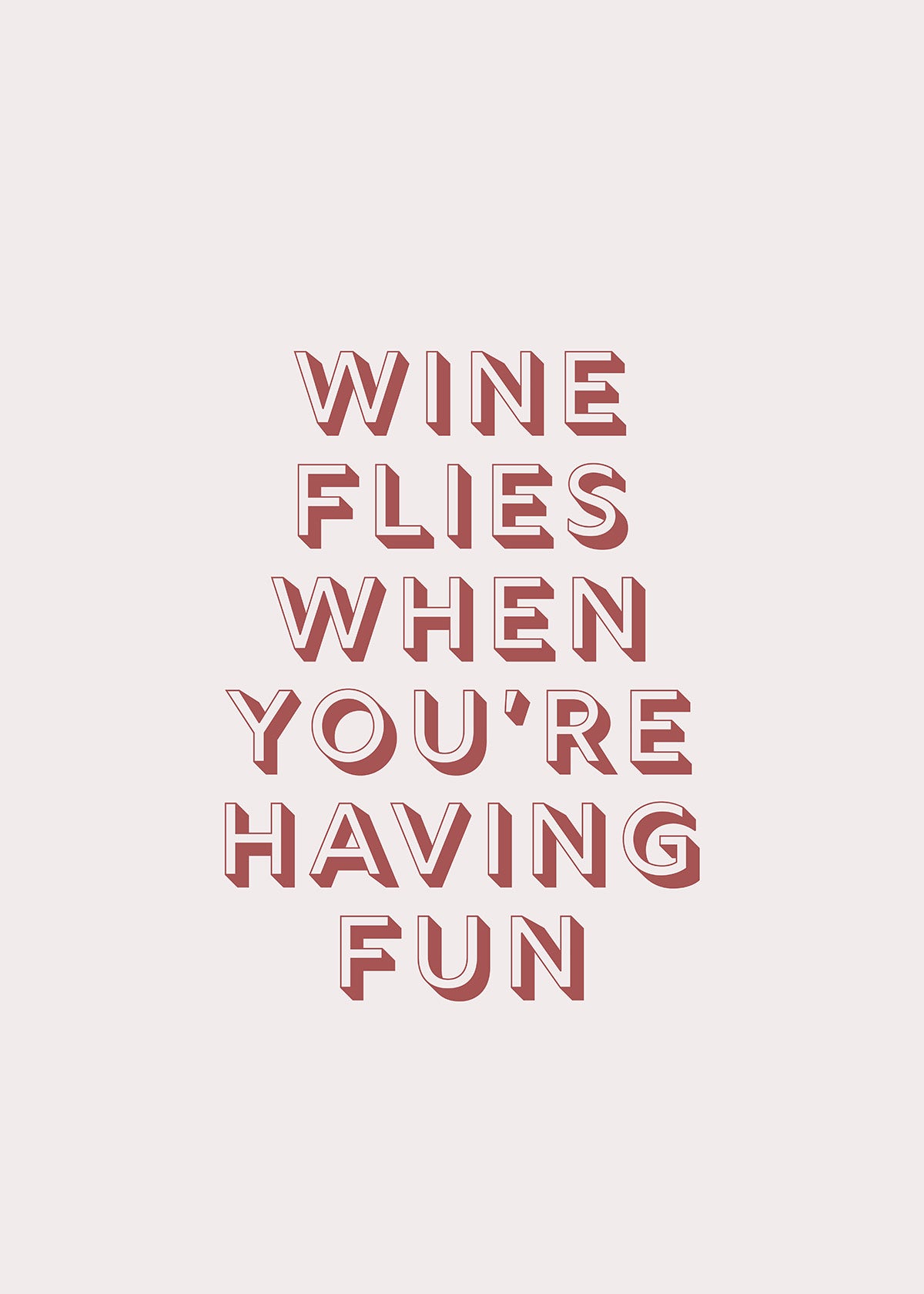 wine flies when you’re having fun