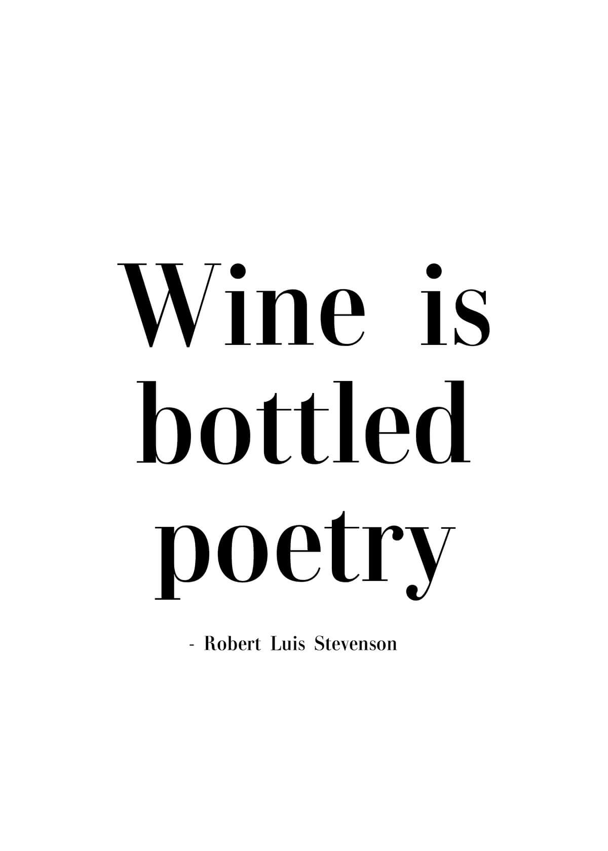 Wine is bottled poetry